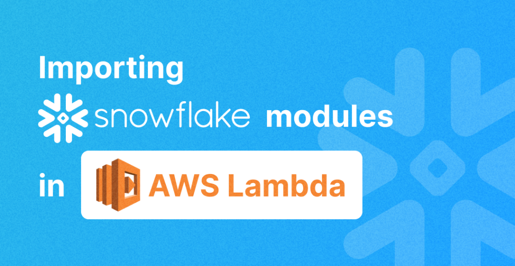Importing Snowflake modules Python as layers in AWS Lambda