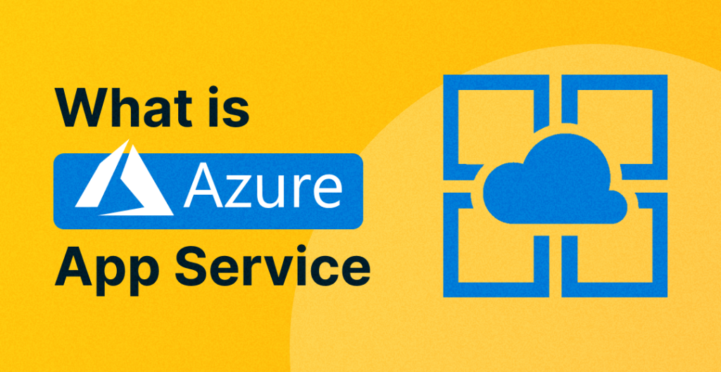 What Is Azure App Service 