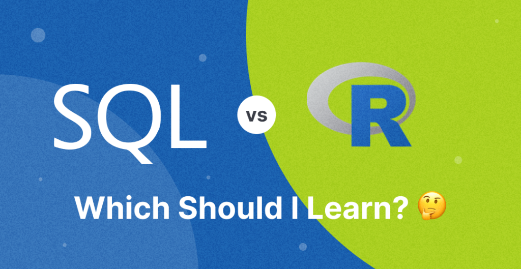 SQL vs R. Which to use better for data analysis?