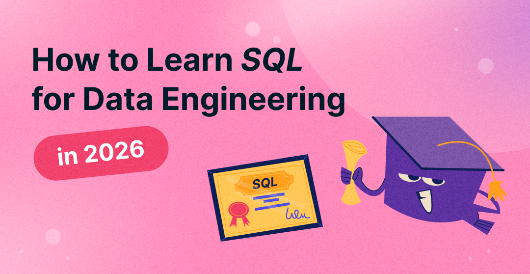 How to Learn SQL for Data Engineering in 2026