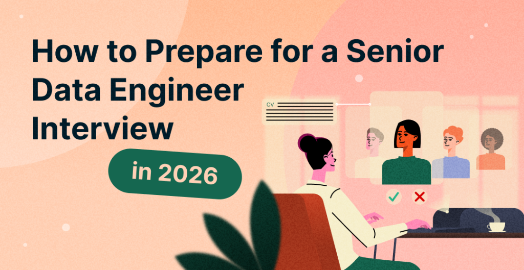 How to Prepare for a Senior Data Engineer Interview in 2026