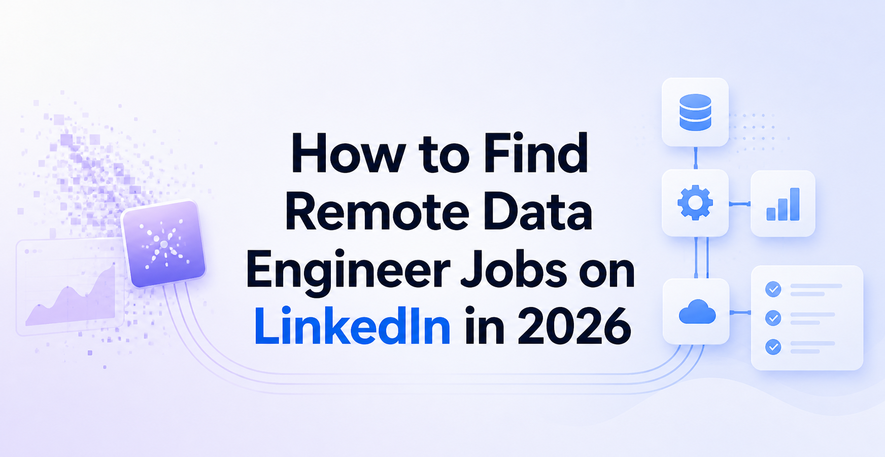 How to Find Data Engineer Remote Jobs on LinkedIn