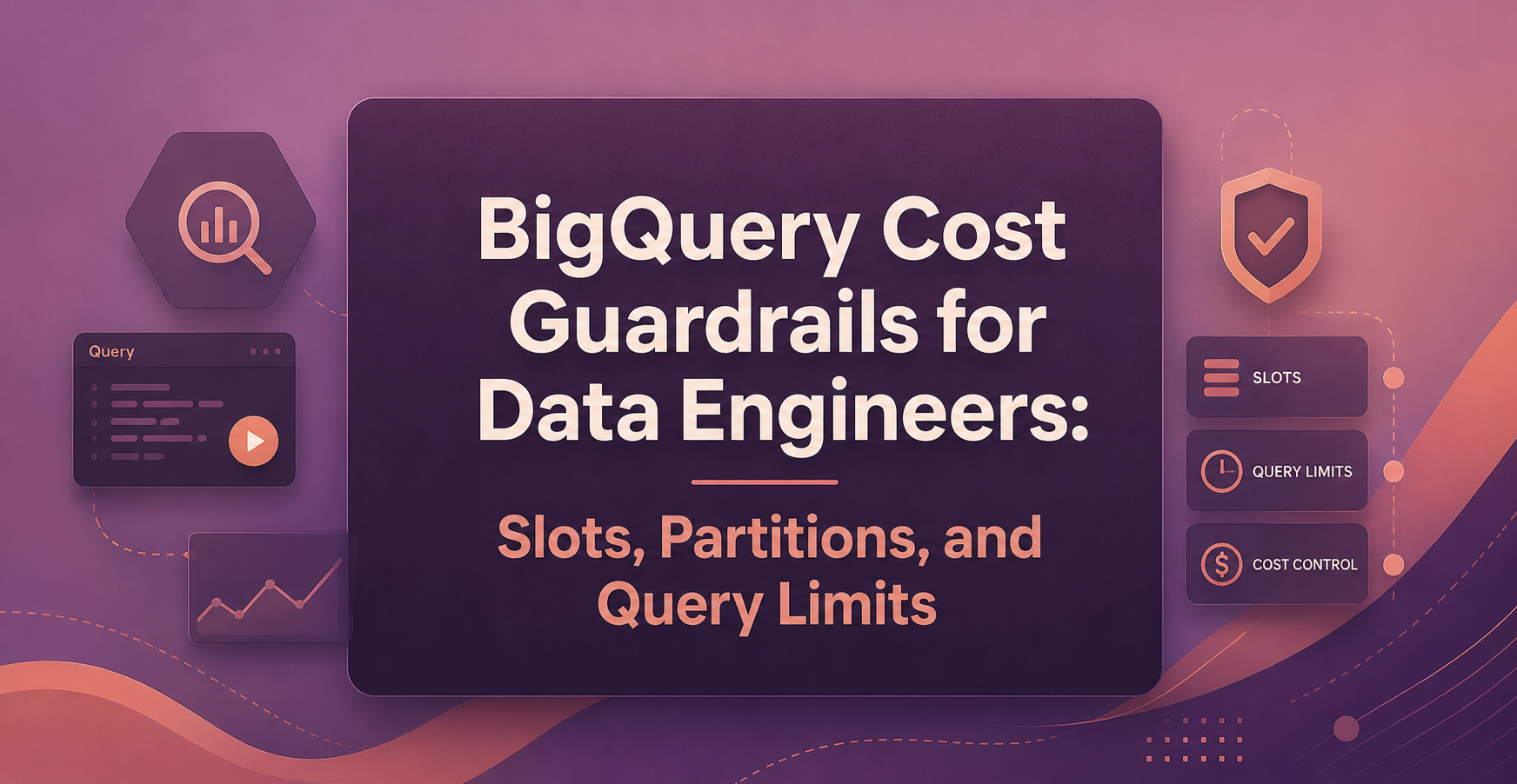 BigQuery Cost Guardrails for Data Engineers