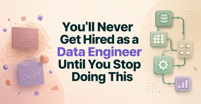 You'll Never Get Hired as a Data Engineer Until You Stop Doing This