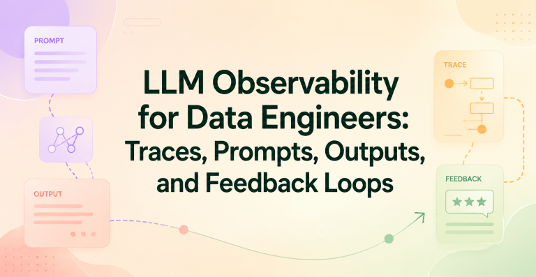 LLM Observability for Data Engineers