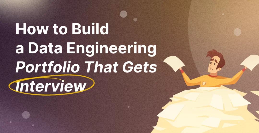 How to Build a Data Engineering Portfolio That Gets Interviews: 5 Project Types Recruiters Understand