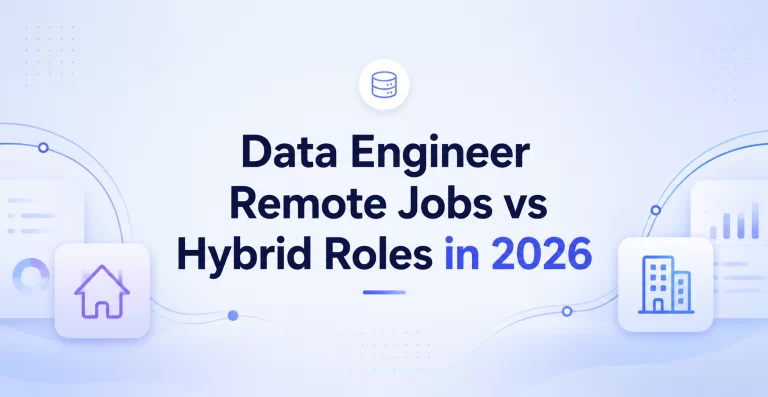 Data Engineer Remote Jobs vs Hybrid Roles, What to Choose