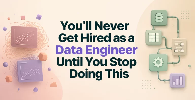 You'll Never Get Hired as a Data Engineer Until You Stop Doing This