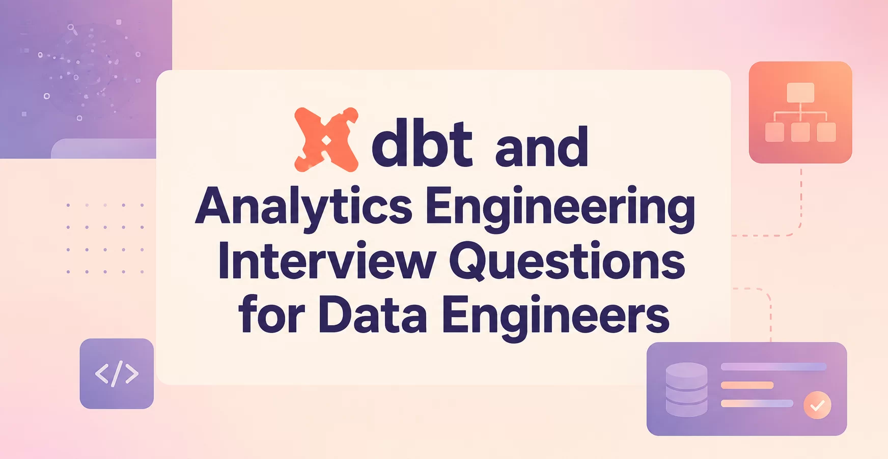 dbt and Analytics Engineering Interview Questions